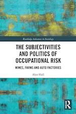 The Subjectivities and Politics of Occupational Risk