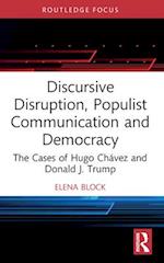 Discursive Disruption, Populist Communication and Democracy