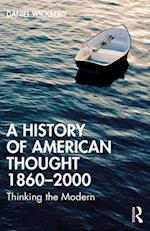 A History of American Thought 1860–2000