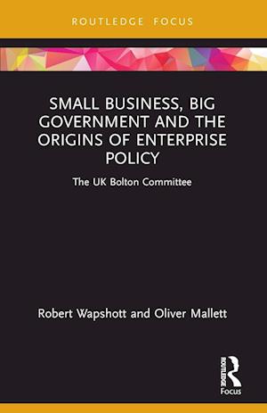 Small Business, Big Government and the Origins of Enterprise Policy