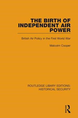 The Birth of Independent Air Power