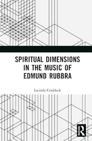 Spiritual Dimensions in the Music of Edmund Rubbra