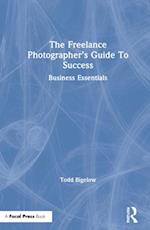 The Freelance Photographer’s Guide To Success