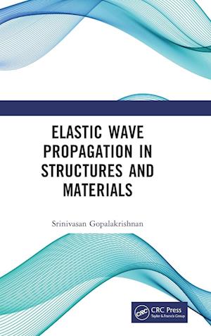 Elastic Wave Propagation in Structures and Materials