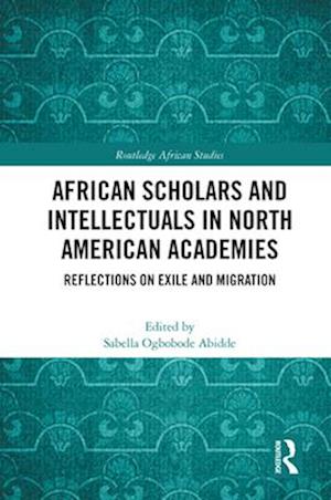 African Scholars and Intellectuals in North American Academies