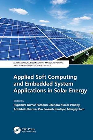 Applied Soft Computing and Embedded System Applications in Solar Energy