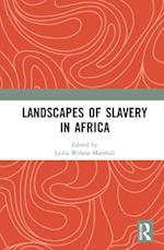 Landscapes of Slavery in Africa