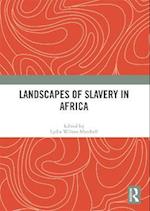 Landscapes of Slavery in Africa