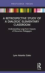 A Retrospective Study of a Dialogic Elementary Classroom