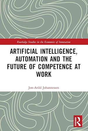 Artificial Intelligence, Automation and the Future of Competence at Work