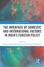 The Interface of Domestic and International Factors in India’s Foreign Policy