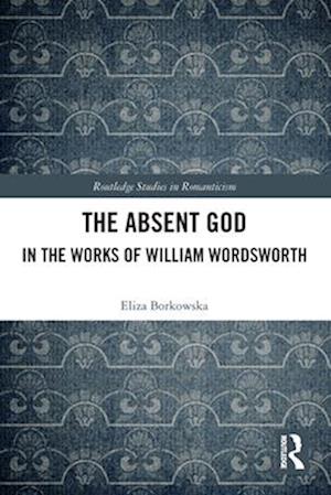 The Absent God in the Works of William Wordsworth