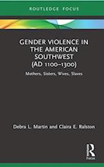 Gender Violence in the American Southwest (AD 1100-1300)