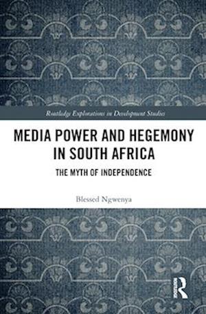 Media Power and Hegemony in South Africa