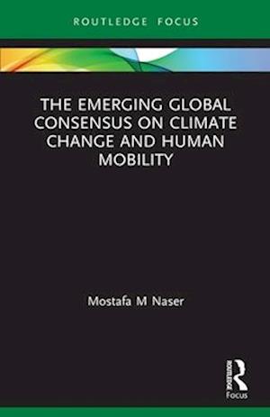 The Emerging Global Consensus on Climate Change and Human Mobility