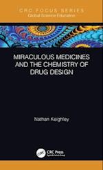 Miraculous Medicines and the Chemistry of Drug Design