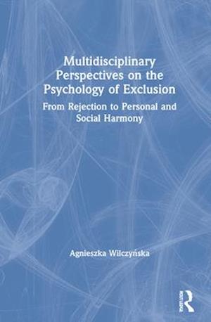 Multidisciplinary Perspectives on the Psychology of Exclusion