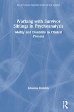 Working with Survivor Siblings in Psychoanalysis