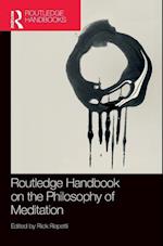 Routledge Handbook on the Philosophy of Meditation