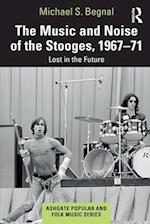 The Music and Noise of the Stooges, 1967-71