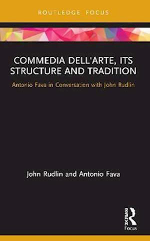 Commedia dell'Arte, its Structure and Tradition