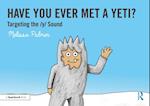 Have You Ever Met a Yeti?