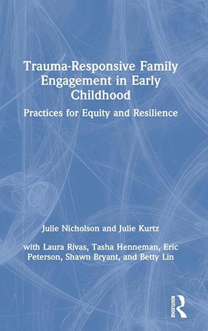 Trauma-Responsive Family Engagement in Early Childhood