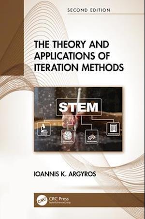 The Theory and Applications of Iteration Methods