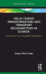 Value Chains Transformation and Transport Reconnection in Eurasia