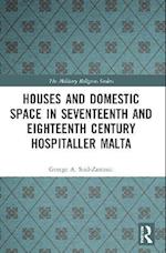 Houses and Domestic Space in Seventeenth and Eighteenth Century Hospitaller Malta
