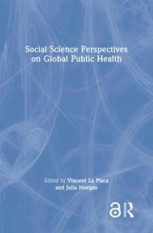 Social Science Perspectives on Global Public Health