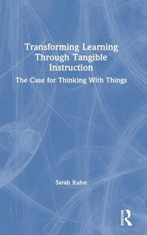 Transforming Learning Through Tangible Instruction