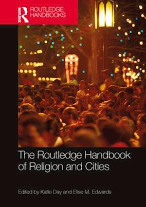 The Routledge Handbook of Religion and Cities