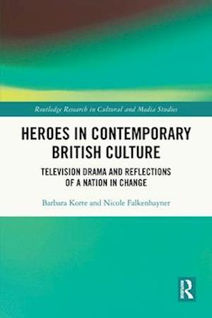 Heroes in Contemporary British Culture