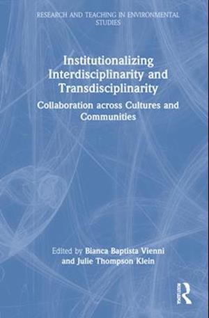 Institutionalizing Interdisciplinarity and Transdisciplinarity