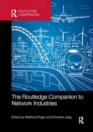 The Routledge Companion to Network Industries