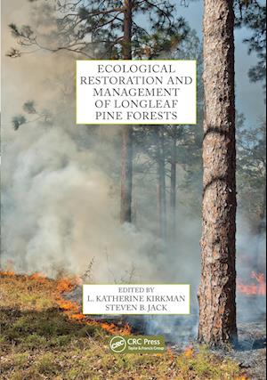 Ecological Restoration and Management of Longleaf Pine Forests