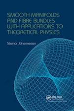 Smooth Manifolds and Fibre Bundles with Applications to Theoretical Physics