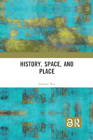 History, Space and Place