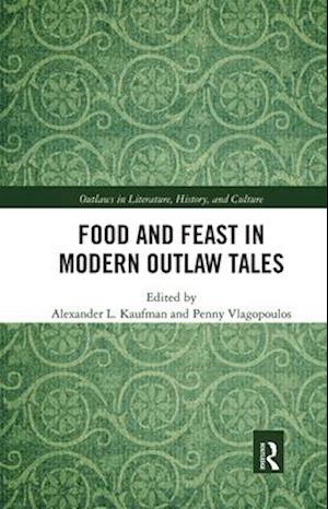 Food and Feast in Modern Outlaw Tales