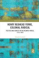 Henry Redhead Yorke, Colonial Radical