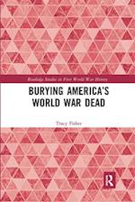 Burying America’s World War Dead