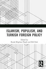 Islamism, Populism, and Turkish Foreign Policy