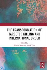 The Transformation of Targeted Killing and International Order
