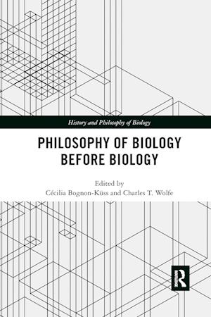 Philosophy of Biology Before Biology