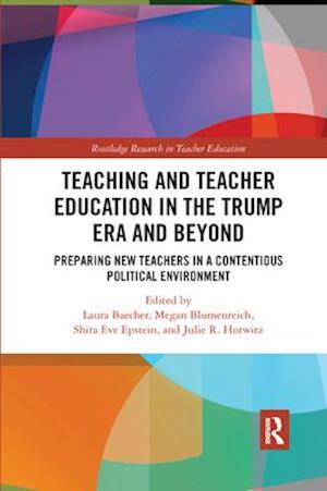 Teacher Education in the Trump Era and Beyond