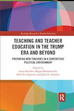 Teacher Education in the Trump Era and Beyond