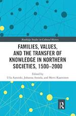 Families, Values, and the Transfer of Knowledge in Northern Societies, 1500–2000