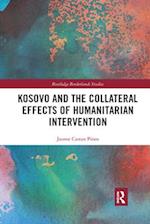 Kosovo and the Collateral Effects of Humanitarian Intervention