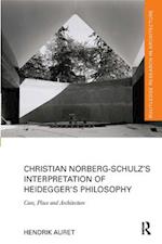Christian Norberg-Schulz’s Interpretation of Heidegger’s Philosophy
